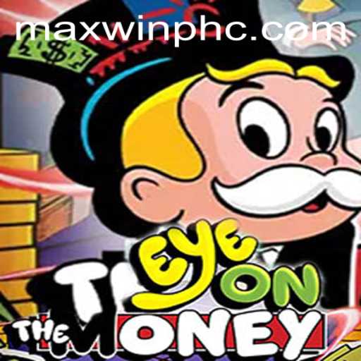 Exploring EyeOnTheMoney: A Look into MAXWINPH's Exciting New Game
