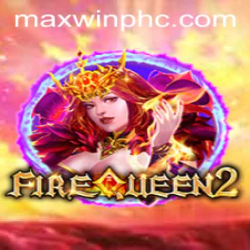 Discover the Exciting World of FireQueen2 on MAXWINPH
